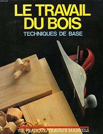 Le Travail Du Bois Techniques De Base