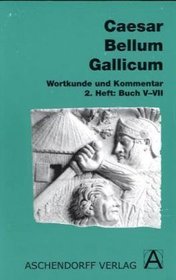 Bellum Gallicum. Wortkunde und Kommentar. Heft 2, Buch V- VII. (Lernmaterialien)