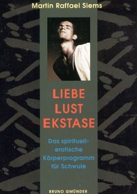 Liebe, Lust, Ekstase (German Edition)
