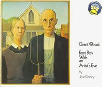 Grant Wood: Farm Boy with an Artist's Eye