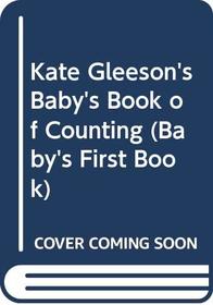 Kate Gleeson's Baby's Book of Counting (Baby's First Book)