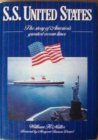 Ss United States: The Story of America's Greatest Ocean Liner