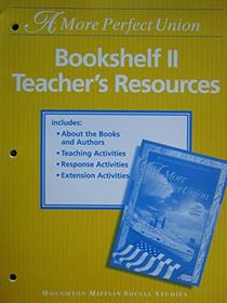 Houghton Mifflin Social Studies, A More Perfect Union, Bookshelf 2 Teacher's Resources