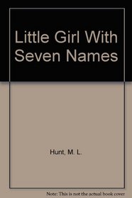 Little Girl With Seven Names