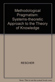 Methodological Pragmatism: Systems-theoretic Approach to the Theory of Knowledge
