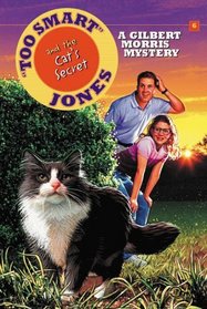 Too Smart Jones and the Cat's Secret: A Gilbert Morris Mystery (Gilbert Morris Mystery, 6)