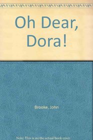 Oh Dear, Dora!