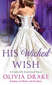 His Wicked Wish (Cinderella Sisterhood, Bk 5)
