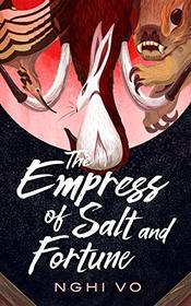The Empress of Salt and Fortune (Singing Hills Cycle, Bk 1)