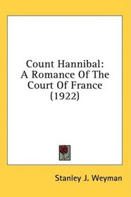 Count Hannibal: A Romance Of The Court Of France (1922)