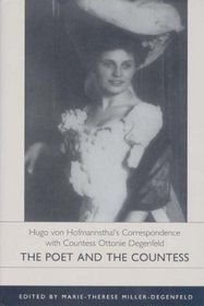 The Poet and the Countess: Hugo von Hofmannsthal's Correspondence With Countess Ottonie Degenfeld (Studies in German Literature, Linguistics, and Culture)