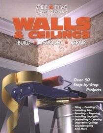 Walls  Ceilings : Build, Remodel, Repair