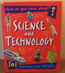 What do you know about science and technology?: Over 101 questions and answers