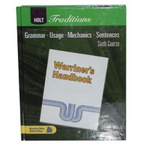 Warriner's Handbook, 6th Course: Grammar, Usage, Mechanics, Sentences (Holt Traditions)
