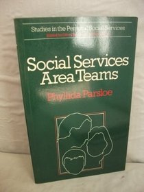 Social Services Area Teams (Studies in the personal social services)