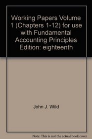 working papers,volume 1,chapters 1-12 for use with fund. accounting principles,18th edition (working papers,volume 1 chapters 1- 12 for use with fundamental accounting principles 18th edition volume 1, volume 1)