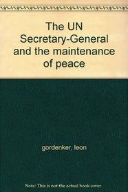 Gordenker: The Un Secretrary General & the Maintenance of Peace (Cloth)