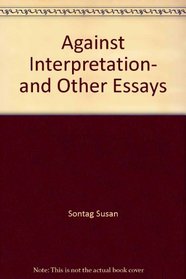 Against interpretation, and other essays