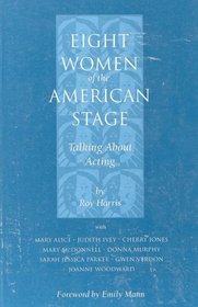 Eight Women of the American Stage : Talking About Acting