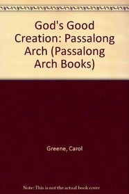 God's Good Creation: Passalong Arch (Passalong Arch Books)