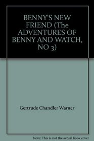 Benny's New Friend (Adventures of Benny and Watch, Bk 3)