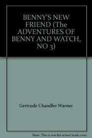 Benny's New Friend (Adventures of Benny and Watch, Bk 3)