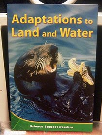 Adaptations to Land and Water (Science Support Readers)