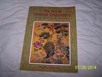 Art of Oriental Embroidery: History, Aesthetics, and Techniques