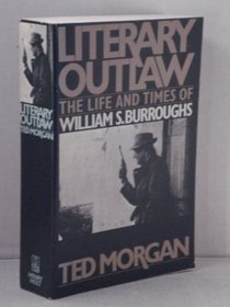 Literary Outlaw: Life and Times of William S. Burroughs