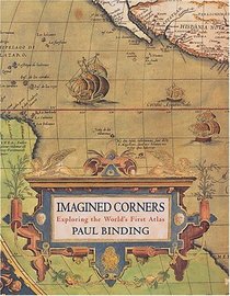 Imagined Corners: Exploring The World's First Atlas