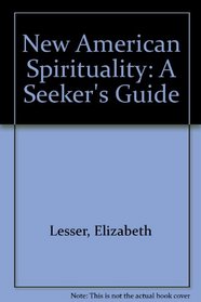 New American Spirituality: A Seekers Guide