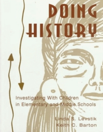 Doing History: investigating With Children in Elementary and Middle Schools