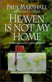 Heaven Is Not My Home: Learning to Live in God's Creation