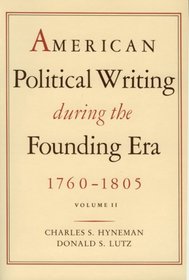 American Political Writing During the Founding Era: 1760-1805, Vol 2