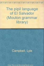 The Pipil language of El Salvador (Mouton grammar library)