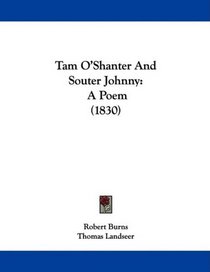 Tam O'Shanter And Souter Johnny: A Poem (1830)