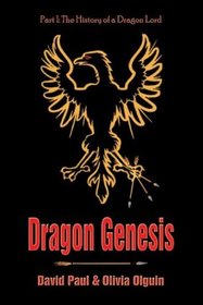 Dragon Genesis: Part One: The History of a Dragon Lord