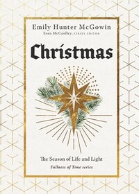 Christmas: The Season of Life and Light (Fullness of Time)