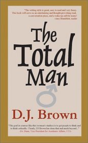 The Total Man: A Complete Guide to Marital Bliss