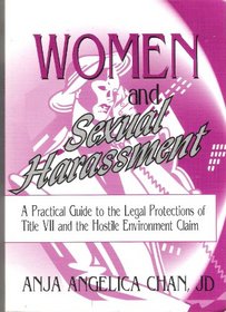 Women and Sexual Harassment: A Practical Guide to the Legal Protections of Title VII and the Hostile Environment Claim