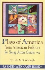 Plays of America from American Folklore for Young Actors: Grade Level 7-12 (Young Actors Series)