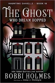 The Ghost Who Dream Hopped (Haunting Danielle)