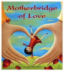 Motherbridge of Love