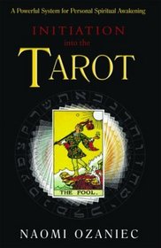 Initiation into the Tarot: A Powerful System for Personal Spiritual Awakening
