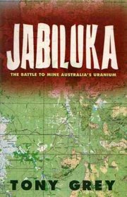 Jabiluka: The battle to mine Australia's uranium