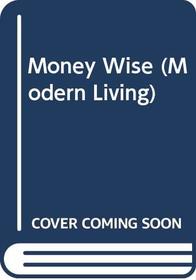 Money Wise (Modern Living)