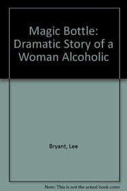Magic Bottle: Dramatic Story Of A Woman Alcoholic