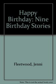 Happy Birthday: Nine Birthday Stories