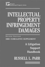 Intellectual Property Infringement Damages: A Litigation Support Handbook, 2001 Cumulative Supplement