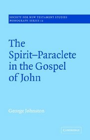 The Spirit-Paraclete in the Gospel of John (Society for New Testament Studies Monograph Series)